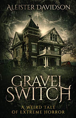 Beispielbild fr Gravel Switch: A Weird Tale of Extreme Horror zum Verkauf von THE SAINT BOOKSTORE