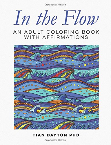 Beispielbild fr In the Flow: An Adult Coloring Book with Affirmations (Adult Coloring Books with Affirmations) zum Verkauf von GF Books, Inc.