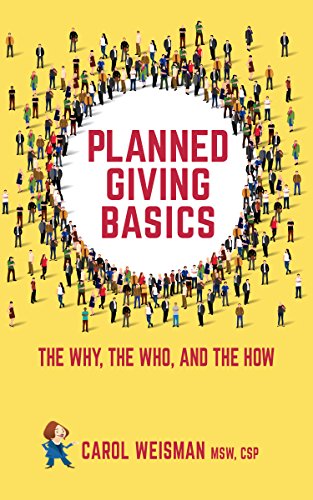 Beispielbild fr Planned Giving Basics: The Why, The Who and the How zum Verkauf von BooksRun