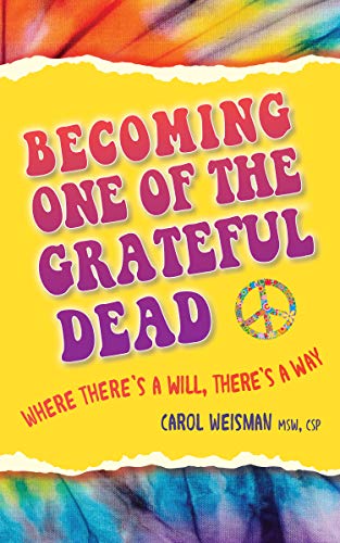 Beispielbild fr Becoming One of the Grateful Dead: Where There's a Will, There's a Way zum Verkauf von Open Books