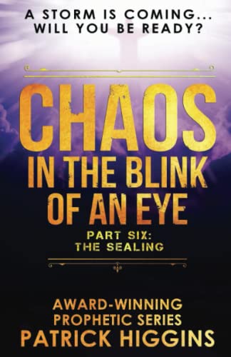 Imagen de archivo de Chaos In The Blink Of An Eye: Part Six: The Sealing a la venta por Goodwill