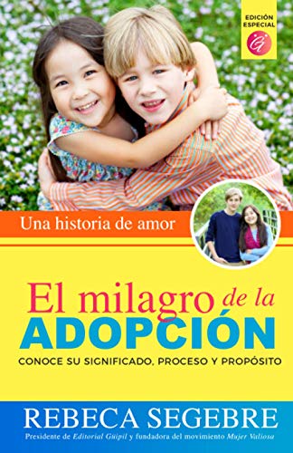 Beispielbild fr El milagro de la adopcin: Una historia de amor (Spanish Edition) zum Verkauf von Books Unplugged