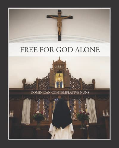Beispielbild fr Free For God Alone: Dominican Contemplative Nuns zum Verkauf von Books Unplugged