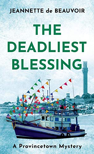 Stock image for The Deadliest Blessing: A Provincetown Mystery (Sydney Riley Series) for sale by SecondSale