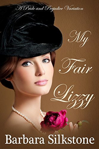 Beispielbild fr My Fair Lizzy: A Pride & Prejudice Regency Variation zum Verkauf von James Lasseter, Jr