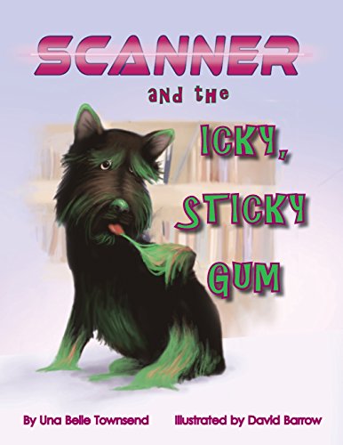 9780999249734: Scanner and the Icky, Sticky Gum (2) (Scanner the Scottie)