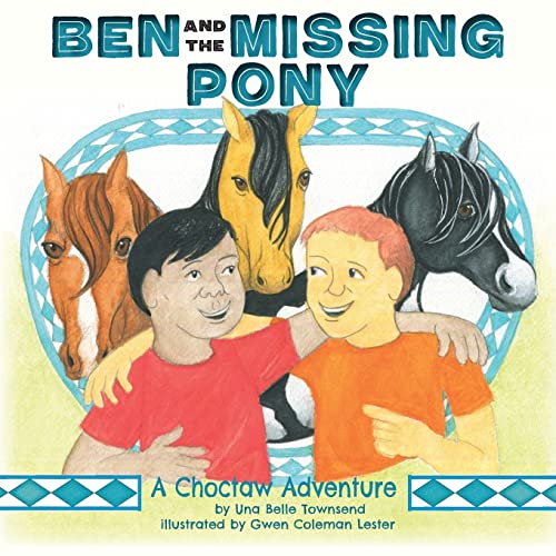 9780999249772: Ben and the Missing Pony (2) (Choctaw Adventures)