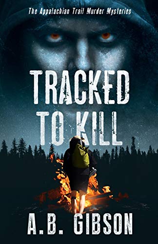 Stock image for Tracked To Kill: The Appalachian Trail Murder Mysteries for sale by Wonder Book