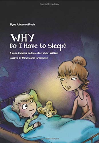 Stock image for WHY Do I Have to Sleep?: A Sleep-Inducing Bedtime Story about William, Inspired by Mindfulness for Children for sale by ThriftBooks-Dallas