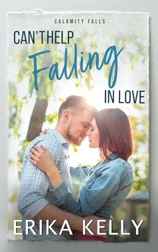 Stock image for Can't Help Falling In Love (A Calamity Falls Small Town Romance Novel) for sale by SecondSale