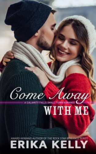 Stock image for Come Away with Me: A Calamity Falls Small Town Romance Novella (The Cavanaugh Sisters) for sale by GF Books, Inc.