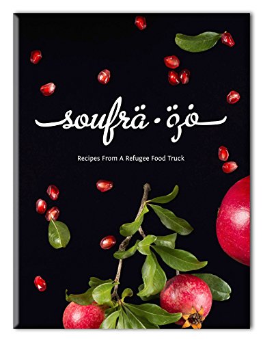 Stock image for Soufra: Recipes from a Refugee Food Truck for sale by Taos Books