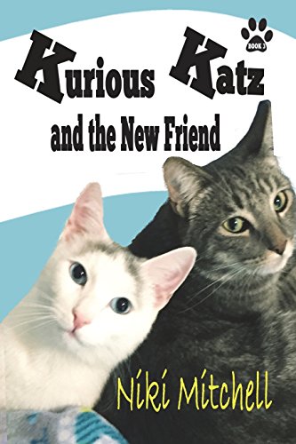 Stock image for Kurious Katz and the New Friend: (A Kitty Adventure for Kids and Cat Lovers Book 3) for sale by Gulf Coast Books