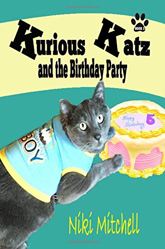 Imagen de archivo de Kurious Katz and the Birthday Party: Volume 5 (A Kitty Adventure for Kids and Cat Lovers) a la venta por Revaluation Books