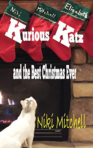 Imagen de archivo de Kurious Katz and the Best Christmas Ever (A Kitty Adventure for Kids and Cat Lovers) a la venta por Lucky's Textbooks