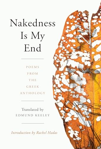 9780999261330: Nakedness Is My End: Poems from the Greek Anthology
