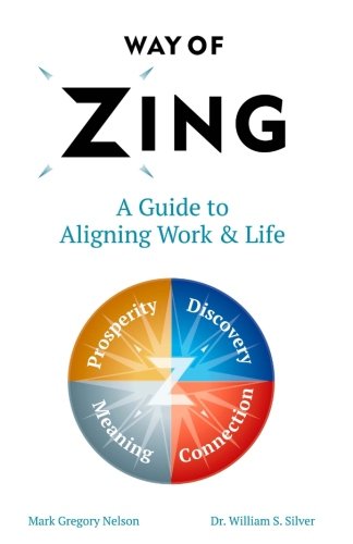 Stock image for Way of Zing: A Guide to Aligning Work Life for sale by GoldenWavesOfBooks