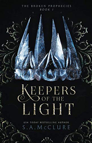 Stock image for Keepers of the Light: The Broken Prophecies Book One for sale by Half Price Books Inc.