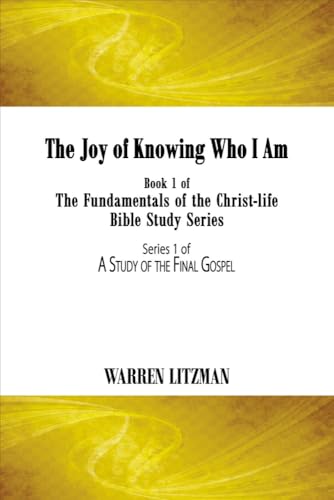 Stock image for The Joy of Knowing Who I Am: Book 1 of the Fundamentals of the Ch for sale by Hawking Books