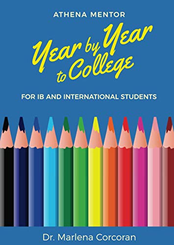 Stock image for Year by Year to College: For IB and International Students for sale by ThriftBooks-Atlanta