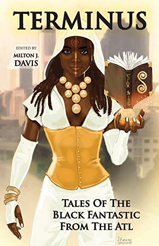 9780999278925: Terminus: Tales of the Black Fantastic from the ATL