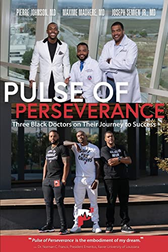 9780999279700: Pulse of Perseverance: Three Black Doctors on Their Journey to Success