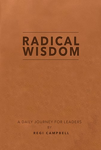 Beispielbild fr Radical Wisdom: A Daily Journey For Leaders zum Verkauf von HPB-Diamond