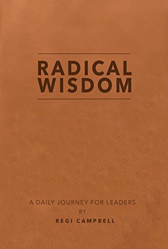 Stock image for Radical Wisdom: A Daily Journey For Leaders for sale by Better World Books