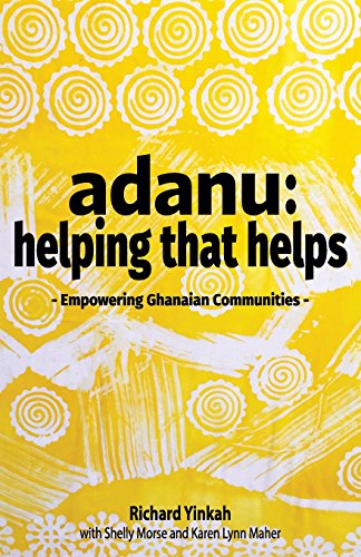 Stock image for ADANU - HELPING THAT HELPS Empowering Ghanaian Communities for sale by marvin granlund