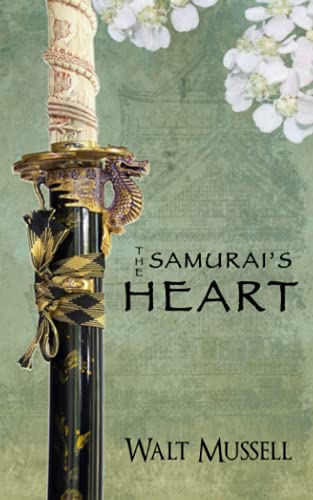 Stock image for The Samurai's Heart: The Heart Of The Samurai Book 1 for sale by GF Books, Inc.