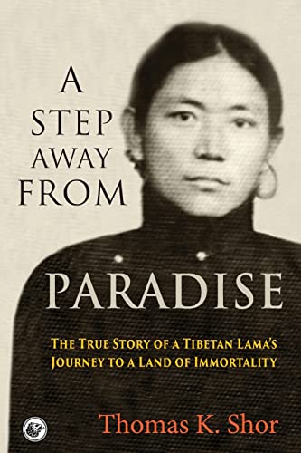 Beispielbild fr A Step Away from Paradise: The True Story of a Tibetan Lama's Journey to a Land of Immortality zum Verkauf von AwesomeBooks