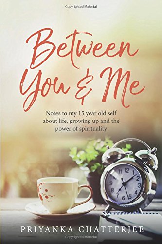 Beispielbild fr Between You & Me: Notes to my 15 year old self about life, growing up and the power of spirituality zum Verkauf von Revaluation Books