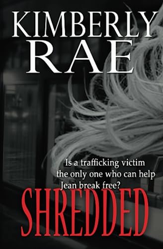 Stock image for Shredded: Human Trafficking Can Hide in a Small Town (The Broken Series) for sale by SecondSale