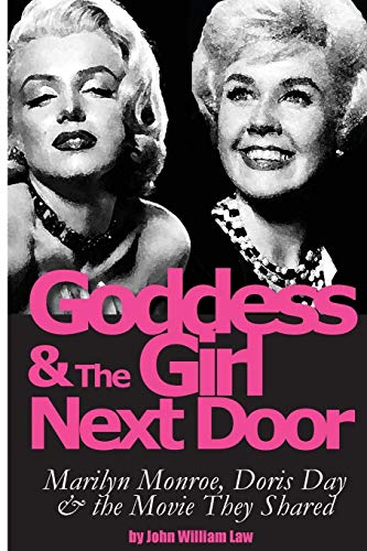 Imagen de archivo de Goddess and the Girl Next Door: Marilyn Monroe, Doris Day and the Movie they Shared a la venta por SecondSale