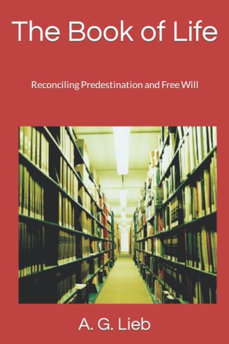 Stock image for The Book of Life: Reconciling Predestination and Free Will for sale by Big River Books