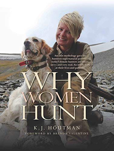 Beispielbild fr Why Women Hunt: Ancient mythology gave the huntress supernatural powers  today's female hunters are smart, savvy and very real. An inside look at their lives and passions. (Masters on the Hunt) zum Verkauf von BooksRun