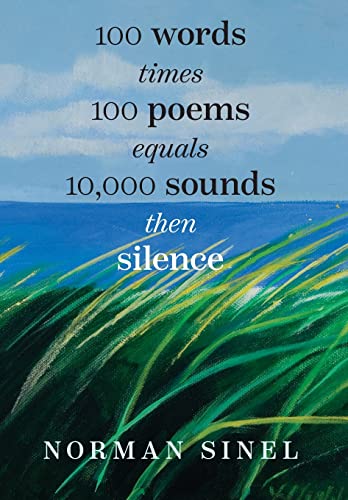 Stock image for 100 Words Time 100 Poems Equals 10,000 Sounds Then Silence for sale by GreatBookPrices