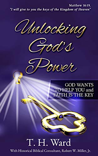 Stock image for Unlocking God's Power: God Wants to Help You and Faith is the Key for sale by SecondSale