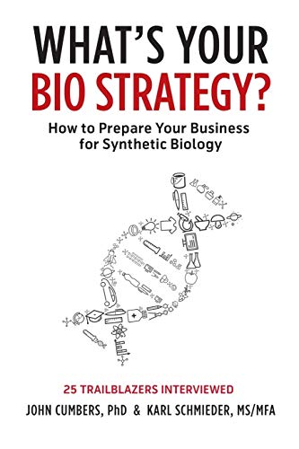 Beispielbild fr What's Your Bio Strategy?: How to Prepare Your Business for Synthetic Biology zum Verkauf von Wonder Book