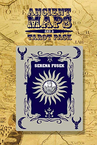 9780999327951: Ancient Maps and a Tarot Pack (Bitter Oleander Press Library of Poetry Award)