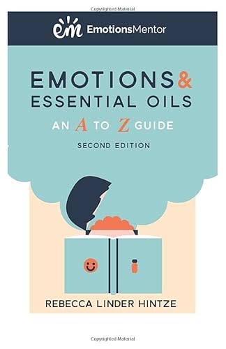 Imagen de archivo de Emotions & Essential Oils: An A to Z Guide a la venta por ThriftBooks-Atlanta