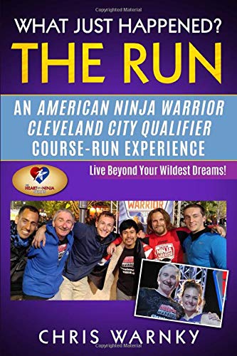 Beispielbild fr What Just Happened? The Run: An American Ninja Warrior Cleveland City Qualifier Course-Run Experience zum Verkauf von WorldofBooks