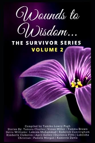 9780999336229: Wounds to Wisdom...The Survivor Series: Volume 2