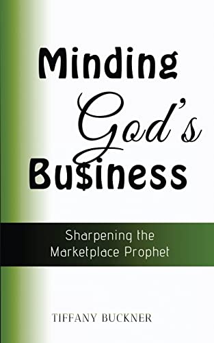 Imagen de archivo de Minding God's Business: Sharpening the Marketplace Prophet a la venta por WorldofBooks
