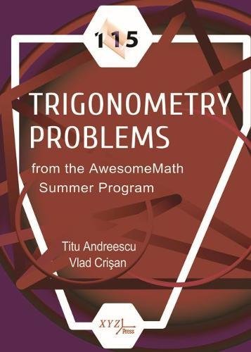 Beispielbild fr 115 Trigonometry Problems from the AwesomeMath Summer Program zum Verkauf von Blackwell's