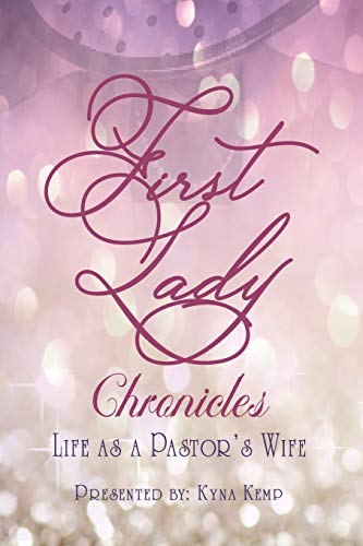 Beispielbild fr First Lady Chronicles: Life As A Pastor's Wife zum Verkauf von Lucky's Textbooks