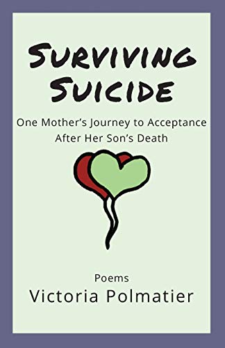 Beispielbild fr Surviving Suicide: One Mother's Journey to Acceptance After Her Son's Death zum Verkauf von St Vincent de Paul of Lane County