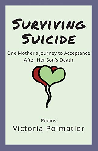 Stock image for Surviving Suicide: One Mother's Journey to Acceptance After Her Son's Death for sale by St Vincent de Paul of Lane County