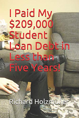 Beispielbild fr I Paid My $209,000 Student Loan Debt in Less than Five Years! zum Verkauf von Wonder Book