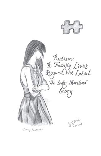 Imagen de archivo de Autism: A Family Lives Beyond the Label, The Lindsey Moreland Story a la venta por SecondSale
